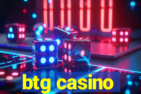 btg casino